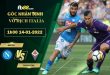 Nhận định kèo Napoli vs Fiorentina