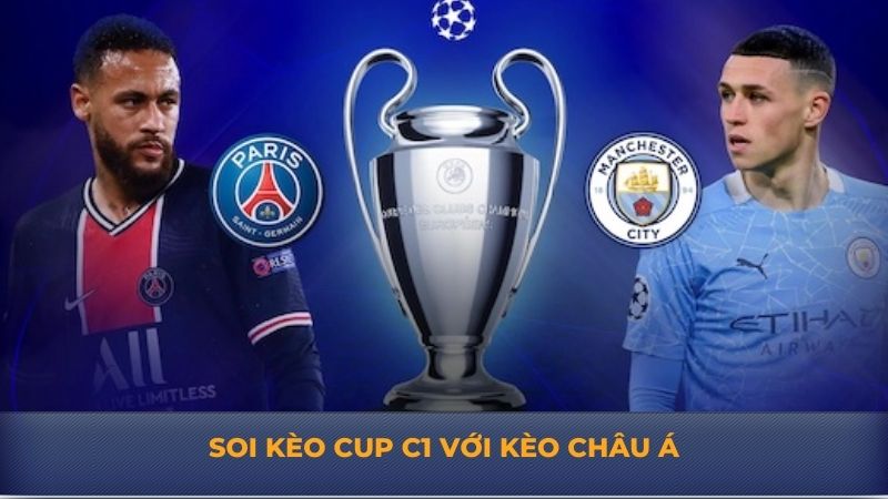 Soi kèo cup C1 với kèo châu Á