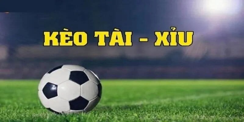 Giải thích chi tiết kèo tài xỉu
