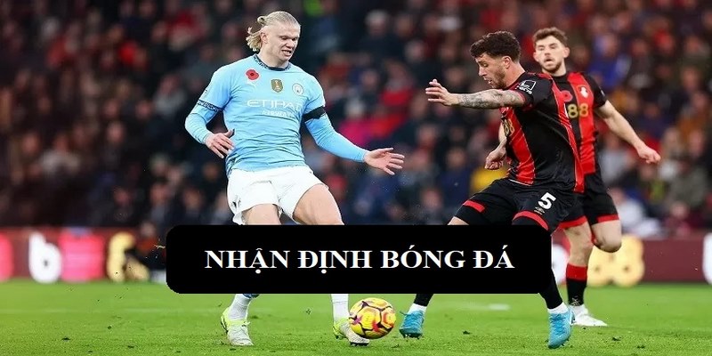 Tóm lược về nhận định bóng đá