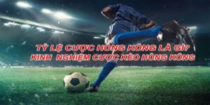 Tỷ Lệ Cược Hồng Kông Là Gì? Cách Đọc Và Chơi Cơ Bản
