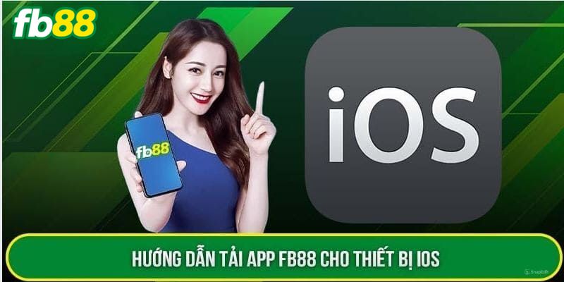 Cách tải app FB88 chuẩn nhất cho Android và iOS chỉ trong vài phút