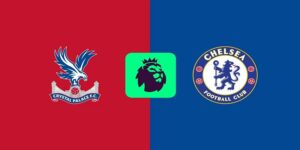 Nhận Định Chelsea Vs Crystal Palace 17/08: Derby London