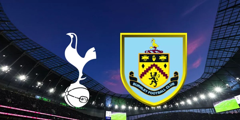 Chiến Thuật Và Phong Độ Hiện Tại Giữa Tottenham Hotspur vs Burnley