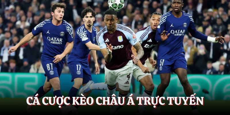 Hình thức cá cược kèo châu Á trực tuyến