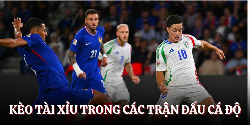 Kèo tài xỉu trong các trận đấu cá độ