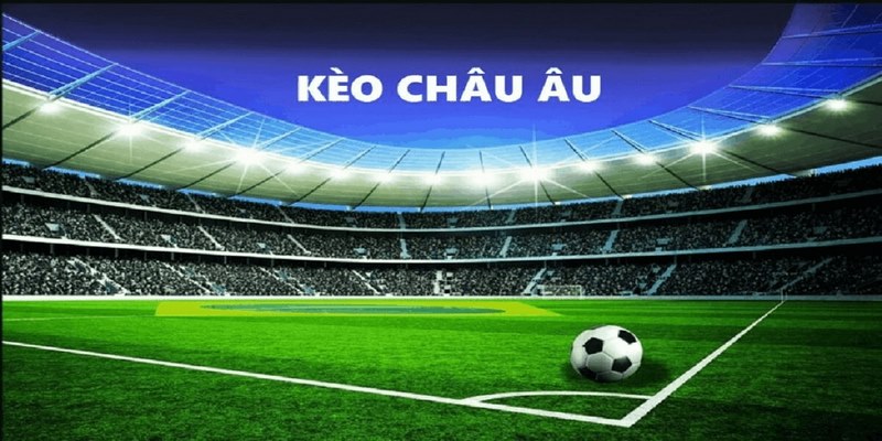 Đôi nét về kèo châu Âu