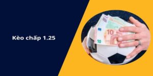 Hé lộ bí kíp đặt cược kèo chấp 1.25 không bao giờ thua