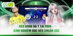 Kèo Bóng Đá Ý Tại FB88 – Kinh Nghiệm Đọc Kèo Chuẩn Xác