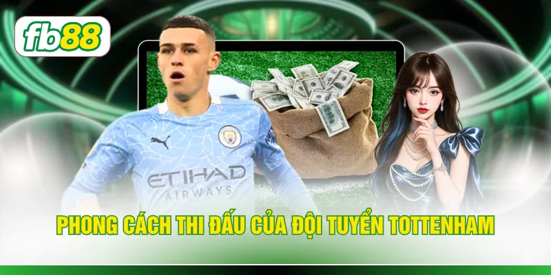 Phong cách thi đấu của đội tuyển Tottenham