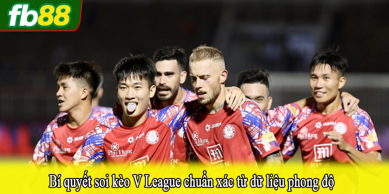 Bí quyết soi kèo V League chuẩn xác từ dữ liệu phong độ